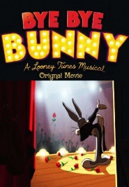Bye Bye Bunny: A Looney Tunes Musical