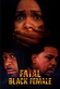 Fatal Black Female