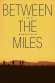 Between the Miles