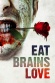 Eat Brains Love