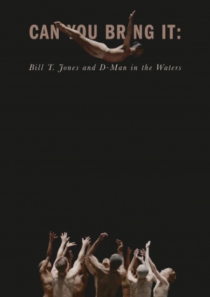 Can You Bring It: Bill T. Jones and D-Man in the Waters
