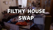 Filthy House Swap