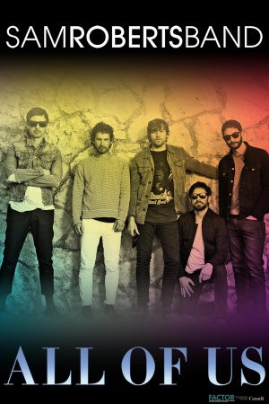 Sam Roberts Band presents: All of Us