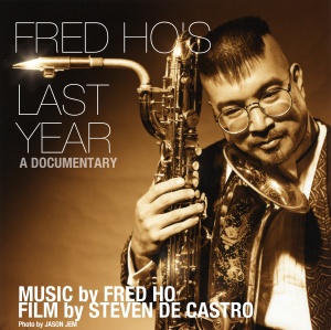 Fred Ho's Last Year