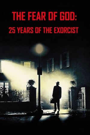 The Fear of God: 25 Years of 'The Exorcist'