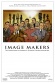 Image Makers: The Adventures of America's Pioneer Cinematographers