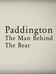 Paddington: The Man Behind the Bear