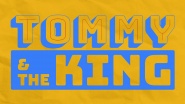 Tommy and the King