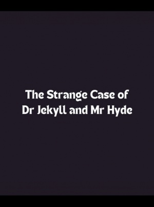 The Strange Case of Dr. Jekyll and Mr. Hyde