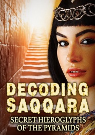 Decoding Saqqara: The Secret hieroglyphs of the Pyramids