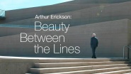 Arthur Erickson: Beauty Between the Lines