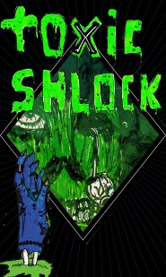 Toxic Schlock