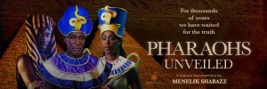 Pharaohs Unveiled