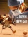 The Dawn of a New Day