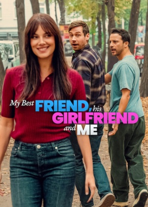 My Best Friend, His Girlfriend and Me