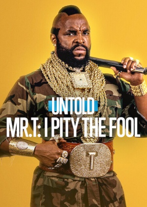 Untold Mr. T: I Pity The Fool