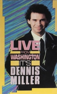 Mr. Miller Goes to Washington Starring Dennis Miller
