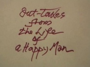 Out-Takes from the Life of a Happy Man