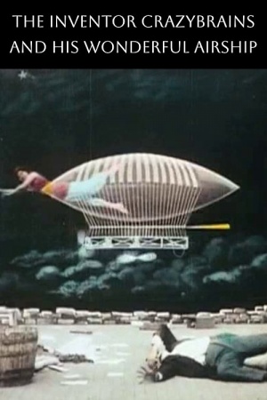 Inventor Crazybrains and His Wonderful Airship