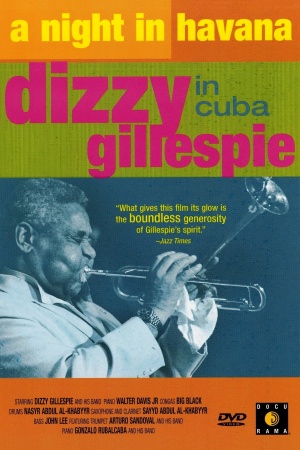 A Night in Havana: Dizzy Gillespie in Cuba