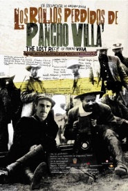 The Lost Reels of Pancho Villa