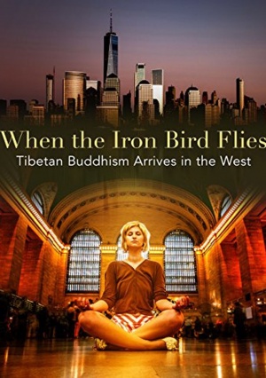 When the Iron Bird Flies: Tibetan Buddhism Arrives in the West