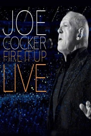 Joe Cocker: Fire It Up Live