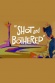 Shot and Bothered